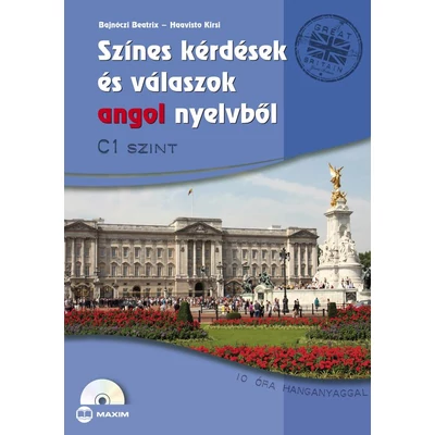 SZÍNES KÉRDÉSEK ÉS VÁLASZOK ANGOL NYELVBŐL - C1 SZINT (CD MELLÉKELTTEL)