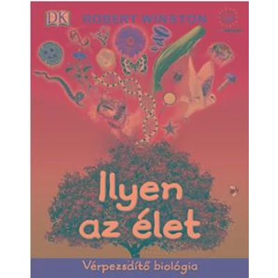 ILYEN AZ ÉLET - VÉRPEZSDÍTŐ BIOLÓGIA