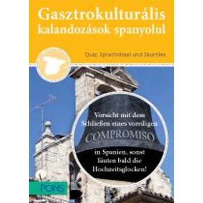 GASZTROKULTURÁLIS KALANDOZÁSOK SPANYOLUL - EZERARCÚ SPANYOLORSZÁG