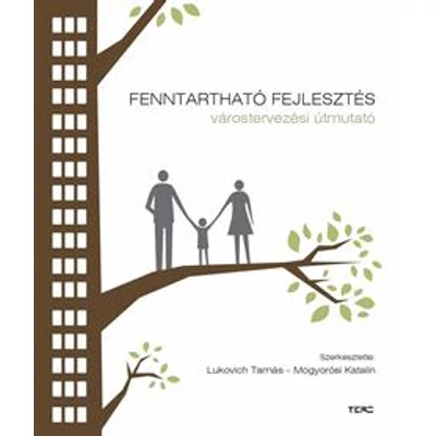 FENNTARTHATÓ FEJLESZTÉS - VÁROSREVEZÉSI ÚTMUTATÓ
