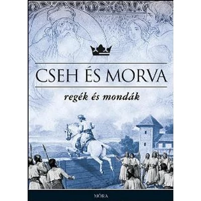 CSEH ÉS MORVA REGÉK ÉS MONDÁK