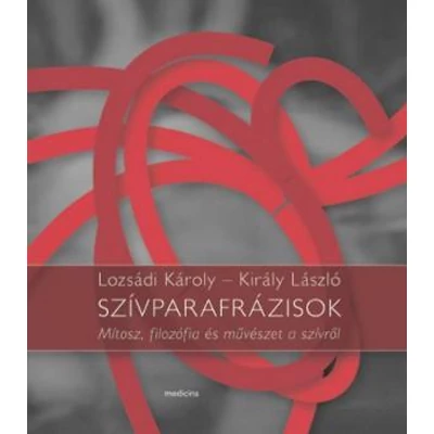 SZÍVPARAFRÁZISOK - (ÜKH 2013) MÍTOSZ, FILOZÓFIA ÉS MŰVÉSZET A SZÍVRŐL