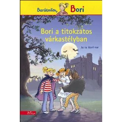 BORI A TITOKZATOS VÁRKASTÉLYBAN - BARÁTNŐM, BORI