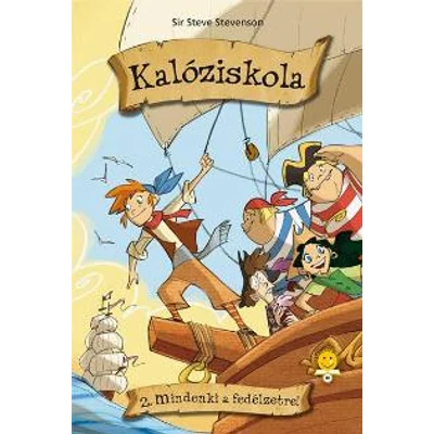 MINDENKI A FEDÉLZETRE! - KALÓZISKOLA 2.