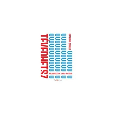 TÉVEDHETSZ - KALANDOZÁSOK A HIBA HATÁRÁN