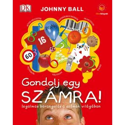 GONDOLJ EGY SZÁMRA! - IZGALMAS BARANGOLÁS A SZÁMOK VILÁGÁBAN