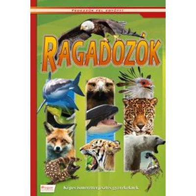 RAGADOZÓK - KÉPES ISMERETTERJESZTÉS GYEREKEKNEK