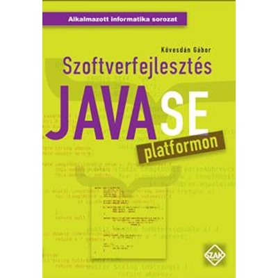 SZOFTVERFEJLESZTÉS JAVA SE PLATFORMON
