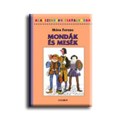 MONDÁK ÉS MESÉK - KLASSZIKUSOK FIATALOKNAK -