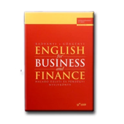 ENGLISH FOR BUSINESS AND FINANCE - HALADÓ ÜZLETI ÉS PÉNZÜGYI NYELVKÖNY