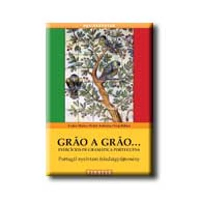 GRAO A GRAO ... - PORTUGÁL NYELVTANI FELADATGYŰJTEMÉNY -