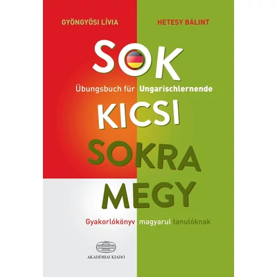 Sok kicsi sokra megy - Übungsbush für Ungarischlernende - Gyakorlókönyv magyarul tanulóknak