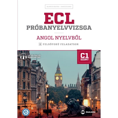 ECL próbanyelvvizsga angol nyelvből C1 – 8 Felsőfokú feladatsor + letölthető hanganyag 
