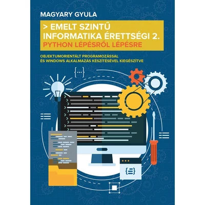 Python lépésről lépésre – Emelt szintű informatika érettségi 2.