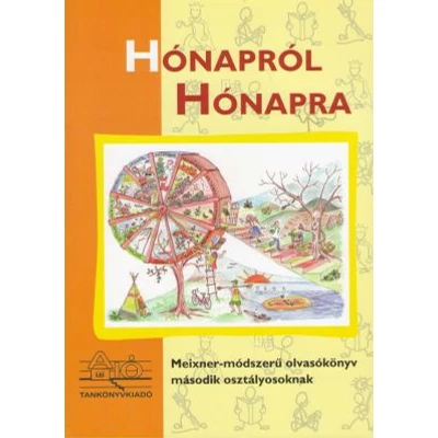 HÓNAPRÓL HÓNAPRA Meixner-módszerű olvasókönyv második osztályosoknak
