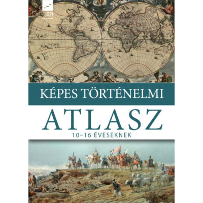 Képes történelmi atlasz 10-16 éveseknek - új, 2019-es kiadás