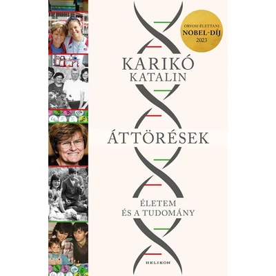 Karikó Kalalin: Áttörések - Életem és a tudomány