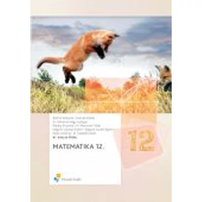 MATEMATIKA 12. OSZTÁLYOSOK SZÁMÁRA
