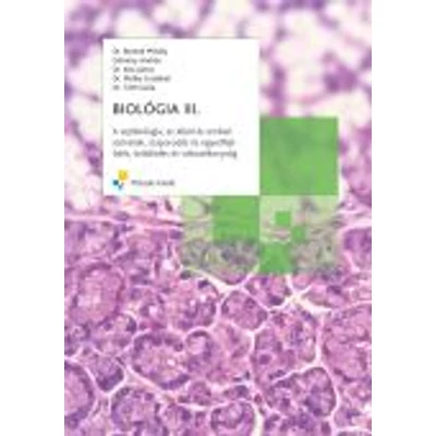 BIOLÓGIA III.;A sejtbiológia;az állati és emberi szöv;szap.és egyedfejl;öröklodés és változékonyság
