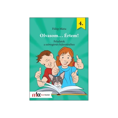 Olvasom...Értem! 4. osztály - Feladatok a szövegértés fejlesztéséhez