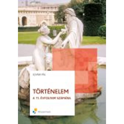 TÖRTÉNELEM A 11. ÉVFOLYAM SZÁMÁRA