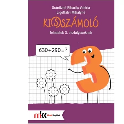 Ki(s)számoló feladatok 3. osztályosoknak – új, 2022-es kiadás