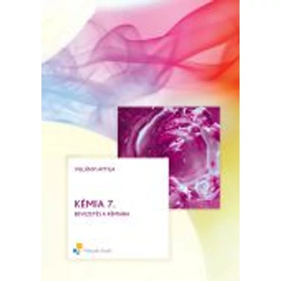 Kémia 7. Bevezetés a kémiába