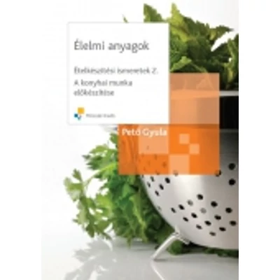 Élelmi anyagok - Ételkészítési ismeretek 2.