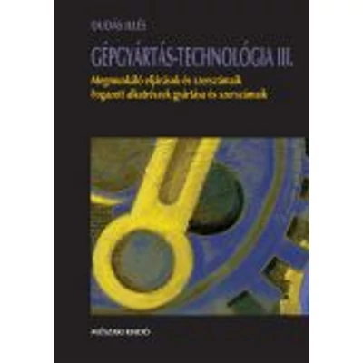 Gépgyártás-technológia III.