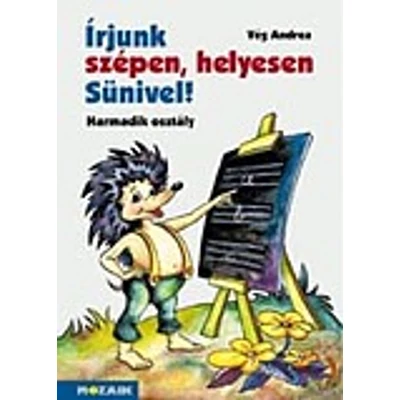 Írjunk szépen, helyesen Sünivel! Gyak. mf. 3.o.