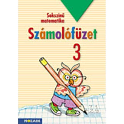 Sokszínű matematika - Számolófüzet 3.o.