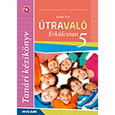 Útravaló - Erkölcstan 5.o. Tanári kézikönyv