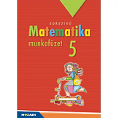 Sokszínű matematika - munkafüzet 5.o.