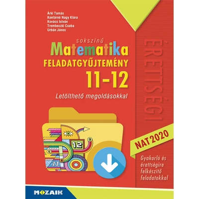 Sokszínű matematika feladatgyűjtemény 11-12. - Letölthető megoldásokkal