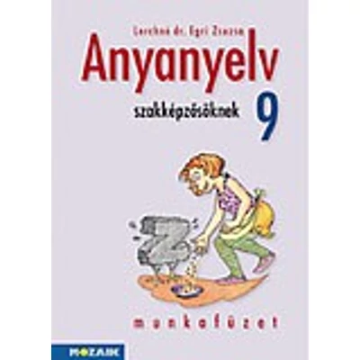 Anyanyelv szakképzősöknek munkafüzet 9.o.