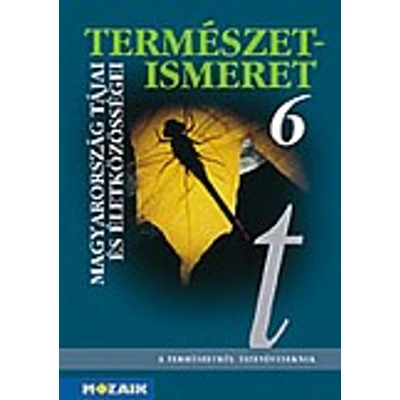 Természetismeret tankönyv 6. - Tájak, életközösségek, az ember egészsége
