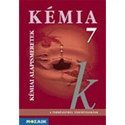 Kémia 7. - Kémiai alapismeretek tankönyv
