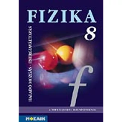 Fizika 8. - Haladó mozgás, energiaváltozás tk.
