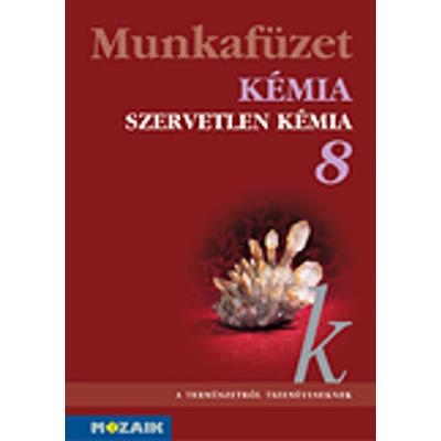 Kémia 8. - Szervetlen kémia munkafüzet