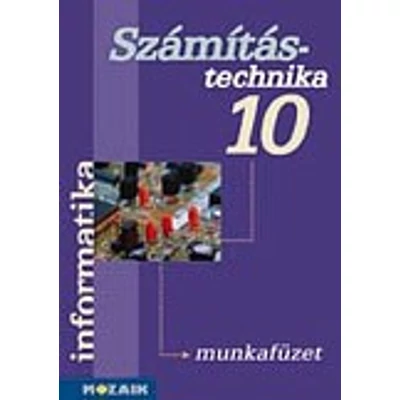 Számítástechnika munkafüzet 10.o.