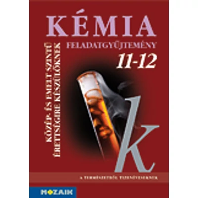 Kémia 11-12. Érettségi feladatgyűjtemény