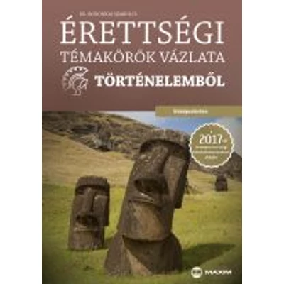 ÚJ Érettségi témakörök vázlata történelemből – középszinten (MX-1121)