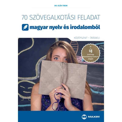 70 szövegalkotási feladat magyar nyelv és irodalomból – Középszint, írásbeli