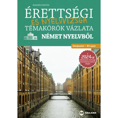 Érettségi és nyelvvizsga témakörök vázlata német nyelvből - Középszint B1 