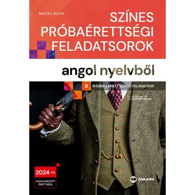 Színes próbaérettségi feladatsorok angol nyelvből – 8 írásbeli emelt szintű feladatsor