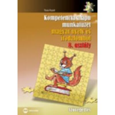 Kompetencia alapú munkafüzet magyar nyelv és irodalomból 8. osztály
