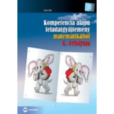 Kompetencia alapú feladatgyűjtemény matematikából 6. évfolyam 