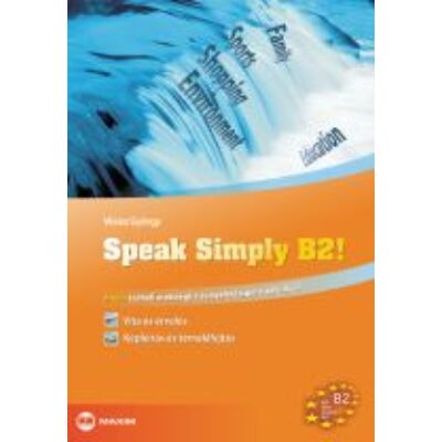 Speak Simply B2! Angol szóbeli érettségire és nyelvvizsgára (telc, ECL) (MX-319) 