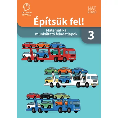 Építsük fel! Matematika munkáltató feladatlapok 3. osztály 