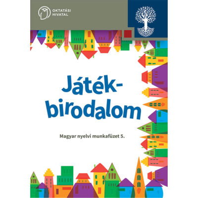 Játékbirodalom. Magyar nyelvi munkafüzet 5. évfolyam 